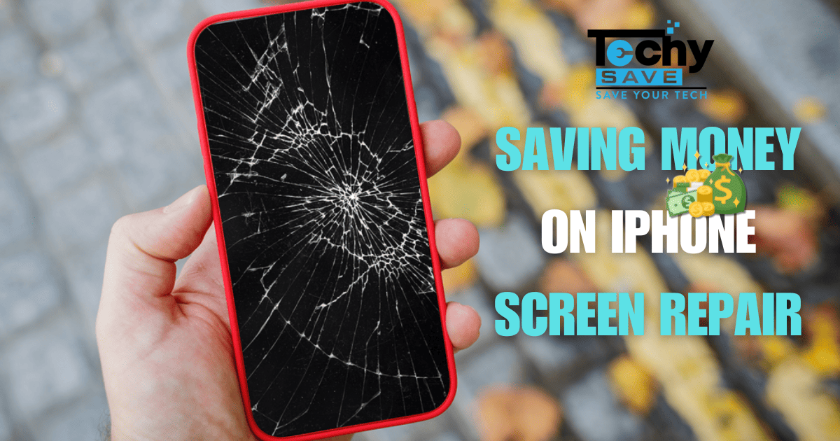 Saving Money on iPhone Screen Repair TechySave